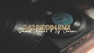 242 Riddim RMX By Sound Killers & Dj Classic