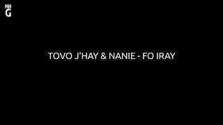 TOVO J'HAY & NANIE   FO IRAY