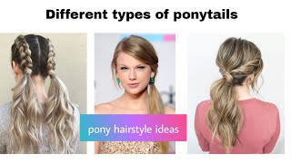 Types of ponytails || hairstyles ideas || different varieties of pony hairstyles for women||