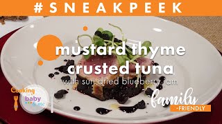 Mustard Thyme Crusted Tuna with Sun-Dried Blueberry Jam | Chef Anthony Bonett | Sneak Peek