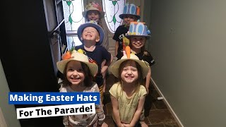 MAKING EASTER HATS FOR THE PARADE | Large Family of 15