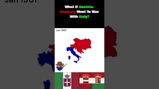 What If Austria-Hungary Went To War With Italy?