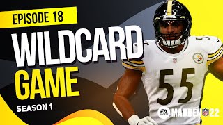 Crazy Wildcard Game! | Pittsburgh Steelers Madden 22 Franchise | Ep. 18