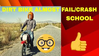 DIRT BIKE ALMOST FAIL/CRASH SCHOOL