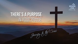 There's Purpose in Your Praise