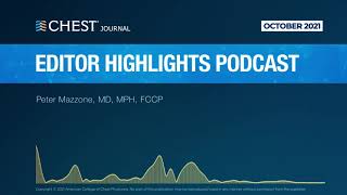 Journal CHEST October 2021, Volume 160, Issue 4 | Editor Highlights Podcast