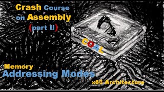 Assembly II: Addressing Modes of x86 | with examples | x86 Crash Course