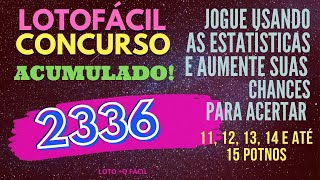 DICAS PARA O CONCURSO 2336 DA LOTOFÁCIL – ACUMULOU!!! $ 3,6 MILHÕES