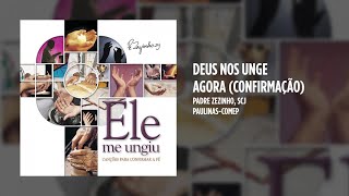 Padre Zezinho, scj - Deus nos unge agora (Confirmação)