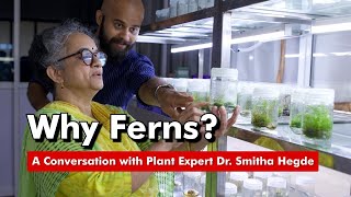 Dr. Smitha Hegde: Ferns, Phytoremediation, and Passion for Plants | Ep 10 Part 1