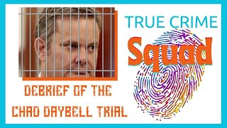 Debrief of the Chad Daybell Trial