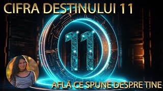 CIFRA DESTINULUI 11-AFLA CE SPUNE DESPRE TINE ACEST NUMAR MAESTRU