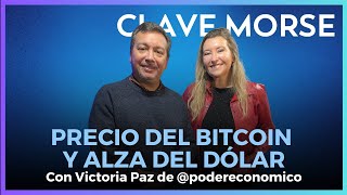 Victoria Paz habló del valor del Bitcoin y las alzas de dólar #ClaveMorse