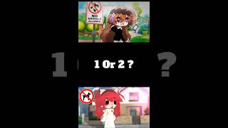 1 Or 2 ? #gacha #gachalife #gachalifememe #gachatrend #gachatiktok #gachaedit #shorts