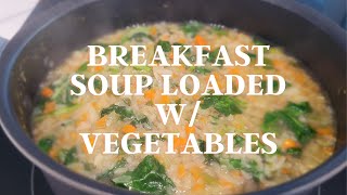 Breakfast Soup Loaded with Vegetables