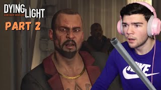 I AM LOYAL TO NO ONE!! - Dying Light Lets Play Part 2