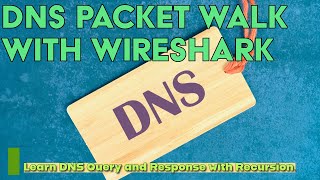 DNS Packet Walk using Wireshark!