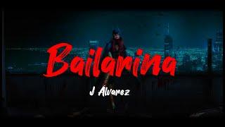 Bailarina - J Álvarez (Letra)