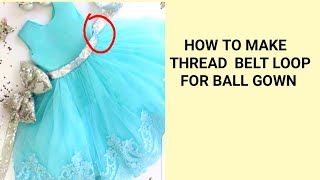 HOW TO MAKE THREAD BELT LOOP ON BALL GOWN. HOW TO MAKE BELT LOOP. DIY THREAD BELT LOOP