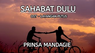 Prinsa Mandagie - Sahabat Dulu | OST Layangan Putus (Lirik Video by YT Lirik Musik)