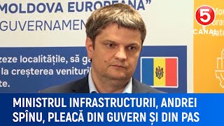 Ministrul infrastructurii, Andrei Spînu, pleacă din guvern și din PAS