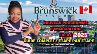 🇨🇦NOUVEAU BRUNSWICK :VOICI COMMENT Y ALLER TRAVAILLER étape par étape pr l’année 2025 :GUIDE COMPLET