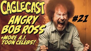 ANGRY BOB ROSS! Celebrities Generated by AI who are very funny and VERY ANGRY! @caglecast