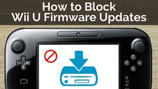 How to BLOCK Wii U Firmware Updates