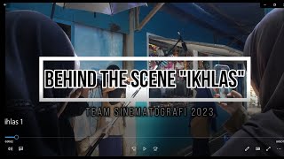 Behind The Scene IKHLAS - Film Pendek Team Sinematografi Spuma 2023