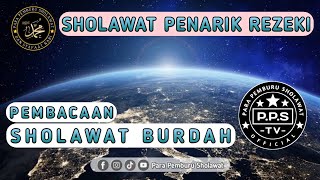 PEMBACAAN SHOLAWAT BURDAH - SHOLAWAT PENARIK REZEKI