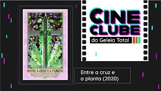 Entre a cruz e a planta (2020)