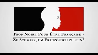 Too Black to be French -Trop noire pour être française