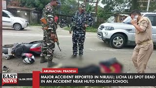 Accident Reported In Nirjuli; Licha Lej spot dead in an accident near Huto English School |East News