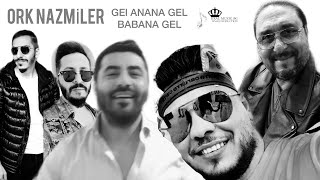 ORK NAZMİLER - GEL ANANA GEL BABANA 2021 ROMAN HAVASI ☆ ♫ █▬█ █ ▀█▀ ♫