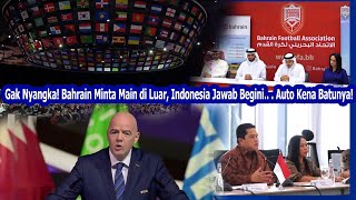 Kena Mental! Bahrain Mau Kabur dari Indonesia? FIFA & NEGARA Anggota Langsung Kasih Jawaban Pedas!