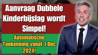 Aanvraag Dubbele Kinderbijslag wordt Simpel! Automatische Toekenning vanaf 1 Dec 2024!