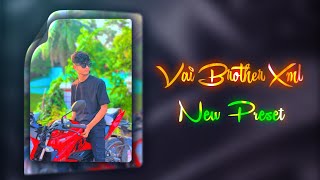 VAI BROTHER XML 💋🖤 NEW TREND XML🔗🕸️ || NEW TRENDING PRESET🌪️👀 || LINK IN DESCRIPTION BOX🎟️🌧️ ||