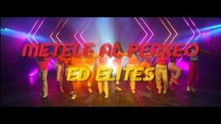 METELE AL PERREO - DADDY YANKEE | ED ELITE TEAM