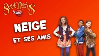 SEPT NAINS & MOI - Neige et ses amis | Webisode [VF]