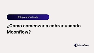 Cómo comenzar a cobrar en piloto automático usando Moonflow - Software de gestión de cobranzas