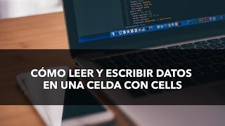 Cómo Leer y Escribir Datos en una Celda con CELLS