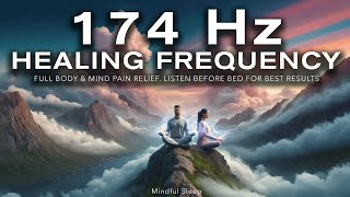 174 Hz Healing Frequency: Full Body Pain Relief & Deep Sleep