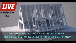 Modeling a Cottage in 3ds Max Part 04 - Modeling The Chairs and Blocking Out