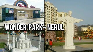 Wonder Park, Nerul, Navi Mumbai- 7 Wonders of the World in one place