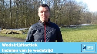 Indelen van je 10 km wedstrijd - wedstrijdtactiek (beter hardlopen)