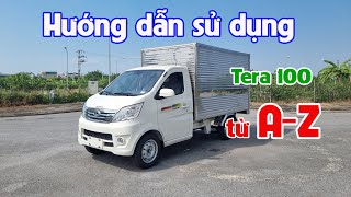 Hướng dẫn sử dụng xe tải Tera 100 từ A-Z