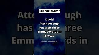 David Attenborough has won three Emmy Awards in a row... #shorts #facts