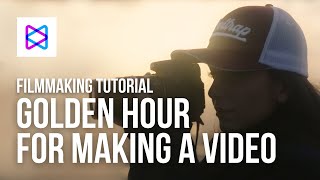 Golden Hour For Making A Video | Filmmaking Tutorial