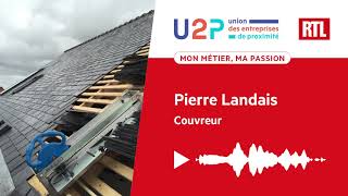 "Mon métier, ma passion" - Pierre Landais, Couvreur