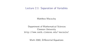 Differential Equations, Lecture 2.1: Separation of variables